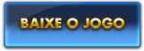Baixe o Jogo
